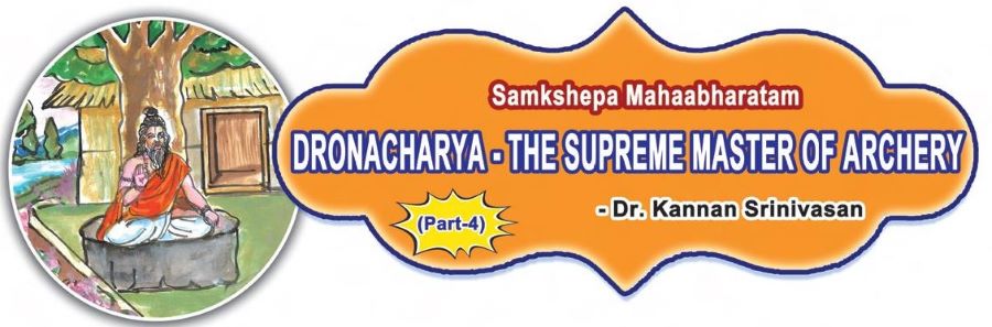 Dronacharya - Supreme Master Of Archery (Part 4 of Samkshepa Samskhepa Mahabharatam)