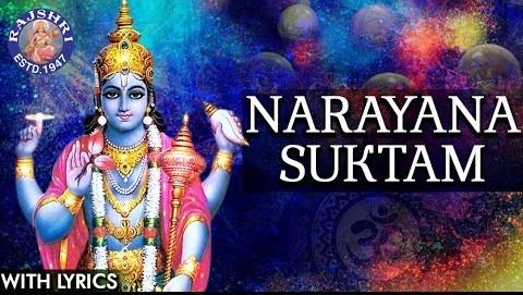 Comprehensive Significance of Narayana Suktam